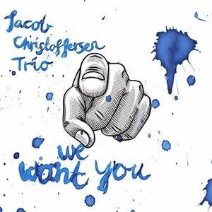 Jacob Christoffersen Trio - We Want You  CD